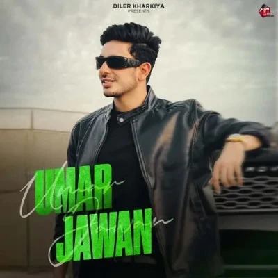 Umar Jawan Diler Kharkiya mp3 song free download, Umar Jawan Diler Kharkiya full album
