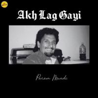 Akh Lag Gayi Kuldeep Manak mp3 song free download, Akh Lag Gayi Kuldeep Manak full album