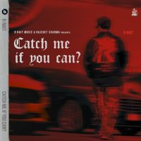 Nalka R. Nait mp3 song free download, Catch Me If You Can R. Nait full album