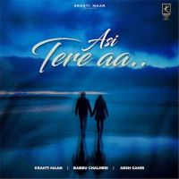 Asi Tere Aa Kranti Maan mp3 song free download, Asi Tere Aa Kranti Maan full album