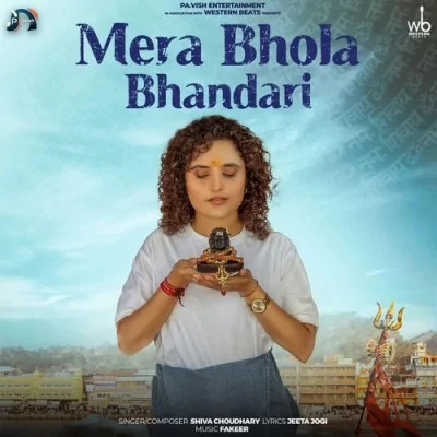 Mera Bhola Bhandari Shiva Choudhary mp3 song free download, Mera Bhola Bhandari Shiva Choudhary full album