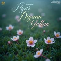 Pyar Diyaan Gallan Arjan Dhillon mp3 song free download, Pyar Diyaan Gallan Arjan Dhillon full album