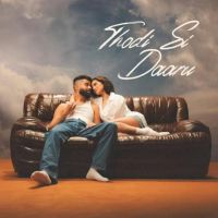 Thodi Si Daaru AP Dhillon mp3 song free download, Thodi Si Daaru AP Dhillon full album