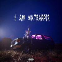 I Am Nxtrapper THE NXTRAPPER mp3 song free download, I Am Nxtrapper THE NXTRAPPER full album