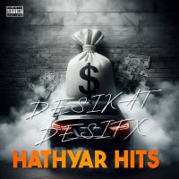 Hathyar Hits Desifx, Desikat, Dr Desi mp3 song free download, Hathyar Hits Desifx, Desikat, Dr Desi full album