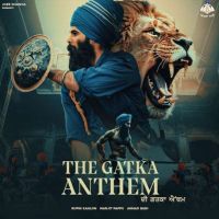 The Gatka Anthem Anhad Bani, Manjit Pappu mp3 song free download, The Gatka Anthem Anhad Bani, Manjit Pappu full album