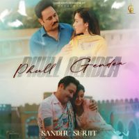 Phull Gendea Sandhu Surjit mp3 song free download, Phull Gendea Sandhu Surjit full album