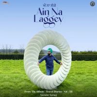 Ain Na Laggey Satinder Sartaaj mp3 song free download, Ain Na Laggey Satinder Sartaaj full album