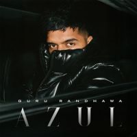 AZUL Guru Randhawa mp3 song free download, AZUL Guru Randhawa full album