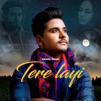 Tere Layi Kamal Khan mp3 song free download, Tere Layi Kamal Khan full album
