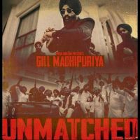 Unmatched Gill Madhipuriya mp3 song free download, Unmatched Gill Madhipuriya full album