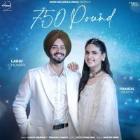750 Pound Lakhi Ghuman mp3 song free download, 750 Pound Lakhi Ghuman full album