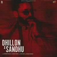 Dhillon x Sandhu Dilpreet Dhillon, Kulshan Sandhu mp3 song free download, Dhillon x Sandhu Dilpreet Dhillon, Kulshan Sandhu full album