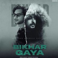 Bikhar Gaya Amber Vashisht mp3 song free download, Bikhar Gaya Amber Vashisht full album