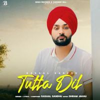 Tutta Dil Rasaal Sandhu mp3 song free download, Tutta Dil Rasaal Sandhu full album