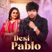 Desi Pablo Sadhpuri mp3 song free download, Desi Pablo Sadhpuri full album