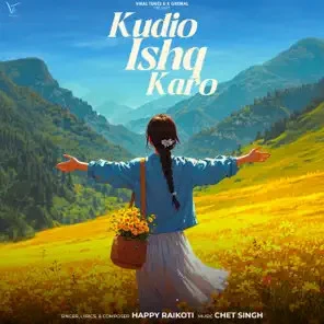 Kudio Ishq Karo Happy Raikoti mp3 song free download, Kudio Ishq Karo Happy Raikoti full album