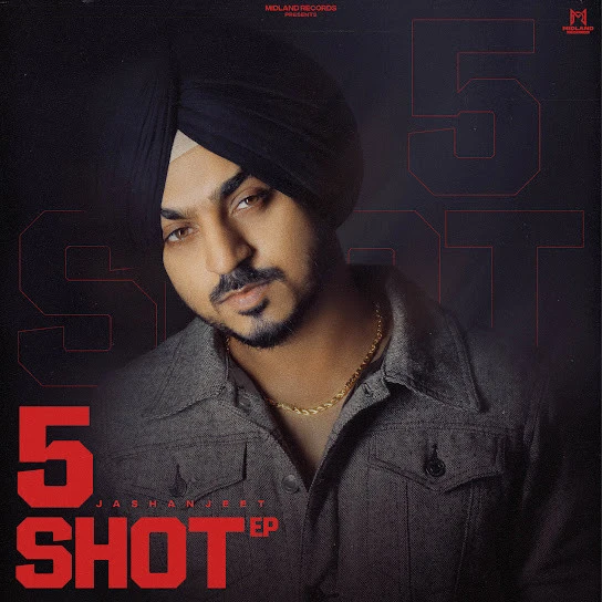 Taraki Jashanjeet mp3 song free download, 5 Shot - EP Jashanjeet full album