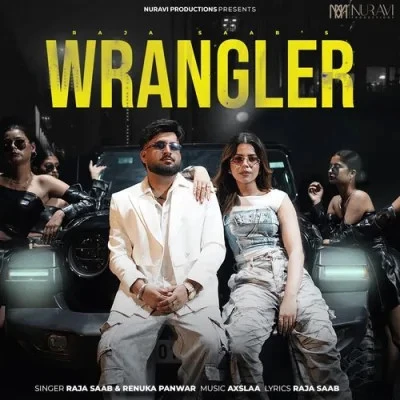 Wrangler Raja Saab, Renuka Panwar mp3 song free download, Wrangler Raja Saab, Renuka Panwar full album