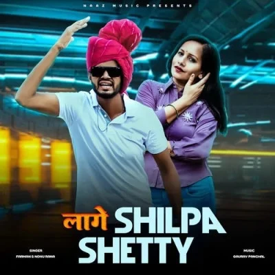 Laage Shilpa Shetty Farman, Nonu Rana mp3 song free download, Laage Shilpa Shetty Farman, Nonu Rana full album