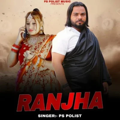 RANJHA PS Polist mp3 song free download, RANJHA PS Polist full album