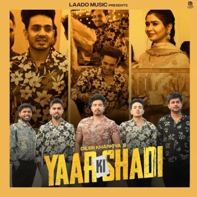 Yaar Ki Shadi Diler Kharkiya mp3 song free download, Yaar Ki Shadi Diler Kharkiya full album