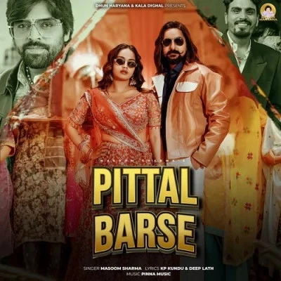 Pittal Barse Masoom Sharma mp3 song free download, Pittal Barse Masoom Sharma full album