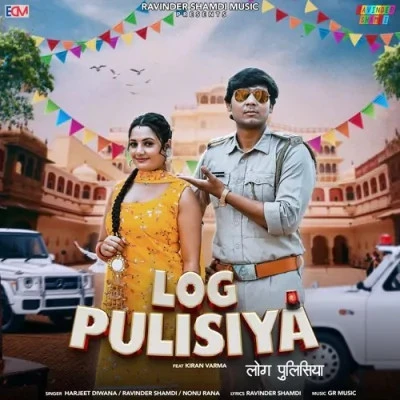Log Pulisiya Harjeet Diwana, Nonu Rana mp3 song free download, Log Pulisiya Harjeet Diwana, Nonu Rana full album