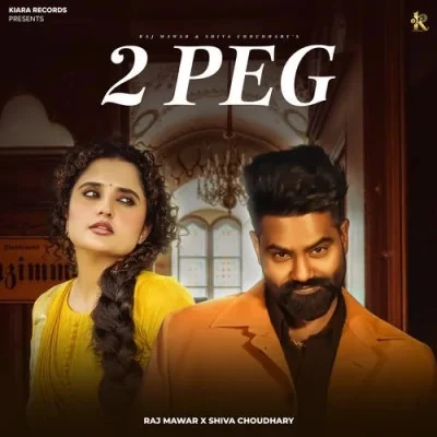 2 PEG Raj Mawar, Shiva Choudhary mp3 song free download, 2 PEG Raj Mawar, Shiva Choudhary full album