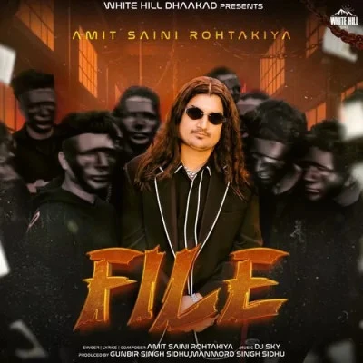 File Amit Saini Rohtakiya mp3 song free download, File Amit Saini Rohtakiya full album