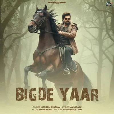 Bigde Yaar Masoom Sharma mp3 song free download, Bigde Yaar Masoom Sharma full album