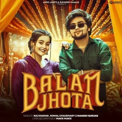 Balam Jhota Manish Gurjar, Raj Mawar, Komal Chaudhary mp3 song free download, Balam Jhota Manish Gurjar, Raj Mawar, Komal Chaudhary full album