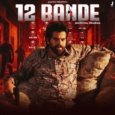 12 Bande Masoom Sharma mp3 song free download, 12 Bande Masoom Sharma full album