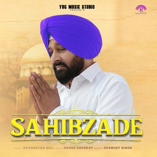 Sahibzade Nachhatar Gill mp3 song free download, Sahibzade Nachhatar Gill full album