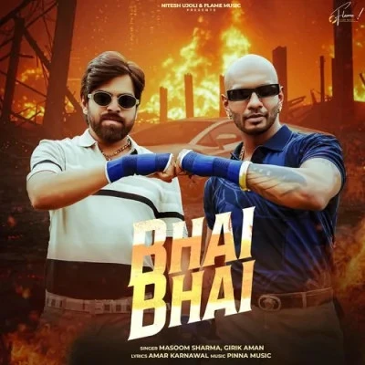 Bhai Bhai Masoom Sharma, Girik Aman mp3 song free download, Bhai Bhai Masoom Sharma, Girik Aman full album