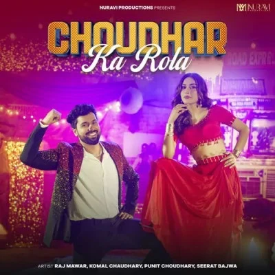 Choudhar Ka Rola Raj Mawar, Komal Chaudhary mp3 song free download, Choudhar Ka Rola Raj Mawar, Komal Chaudhary full album