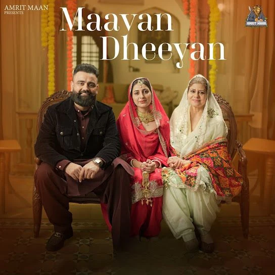 Maavan Dheeyan Amrit Maan mp3 song free download, Maavan Dheeyan Amrit Maan full album