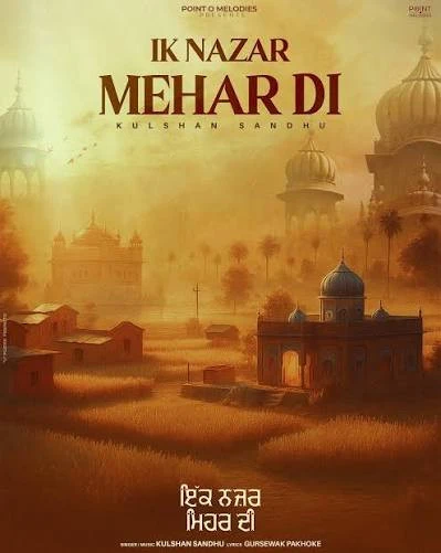 Ik Nazar Mehar Di Kulshan Sandhu mp3 song free download, Ik Nazar Mehar Di Kulshan Sandhu full album