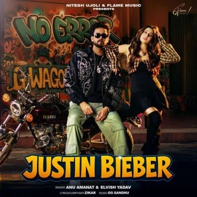 Justin Bieber Elvish Yadav, Anu Amanat mp3 song free download, Justin Bieber Elvish Yadav, Anu Amanat full album