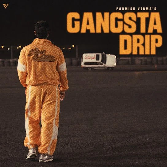 Gangsta Drip Parmish Verma mp3 song free download, Gangsta Drip Parmish Verma full album