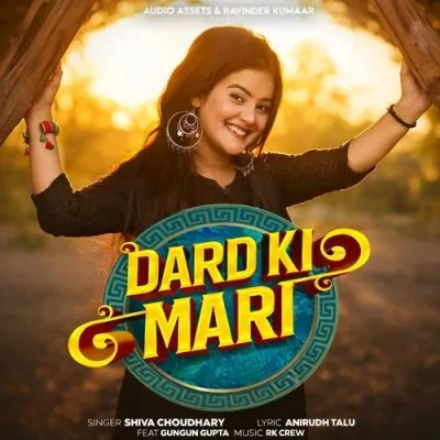 Dard Ki Mari Shiva Choudhary mp3 song free download, Dard Ki Mari Shiva Choudhary full album