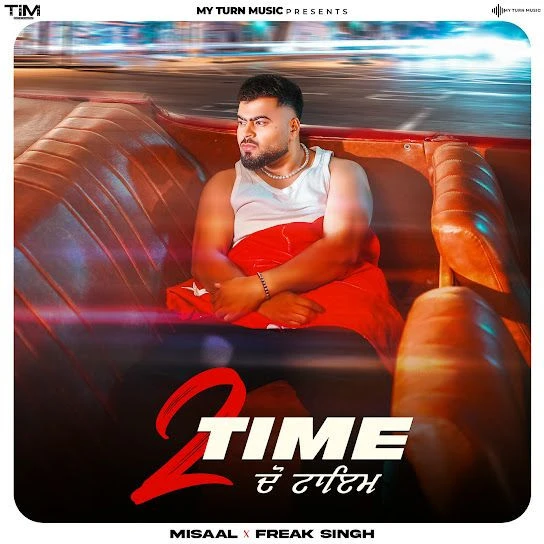 2 Time Misaal mp3 song free download, 2 Time Misaal full album