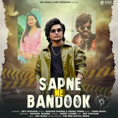 Sapne Me Bandook Masoom Sharma, Swara Verma mp3 song free download, Sapne Me Bandook Masoom Sharma, Swara Verma full album