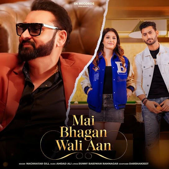 Mai Bhagan Wali aa Nachhatar Gill mp3 song free download, Mai Bhagan Wali aa Nachhatar Gill full album