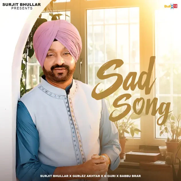 Sad Song Surjit Bhullar, Gurlez Akhtar mp3 song free download, Sad Song Surjit Bhullar, Gurlez Akhtar full album