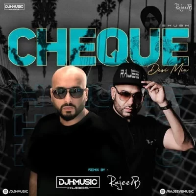 Cheque Desi Mix Shubh, Dj H Kudos mp3 song free download, Cheque Desi Mix Shubh, Dj H Kudos full album