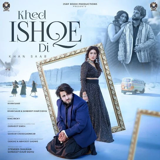 KHED ISHQE DI Khan Saab mp3 song free download, KHED ISHQE DI Khan Saab full album