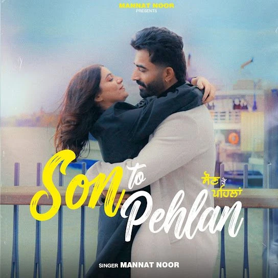Son to Pehlan Mannat Noor mp3 song free download, Son to Pehlan Mannat Noor full album