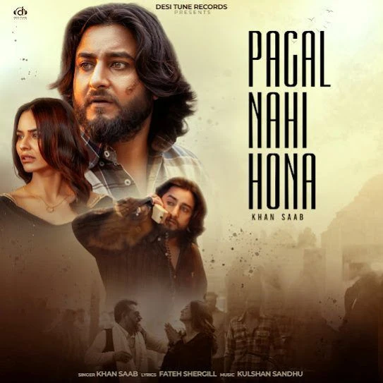 Pagal Nayi Hona Khan Saab mp3 song free download, Pagal Nayi Hona Khan Saab full album