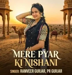 Mere Pyar Ki Nishani Ramveer Gurjar, PR Gurjar mp3 song free download, Mere Pyar Ki Nishani Ramveer Gurjar, PR Gurjar full album